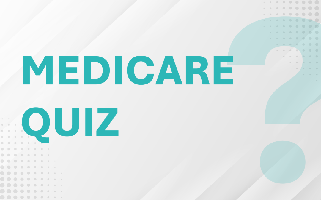 How Much Do You Know About Medicare?